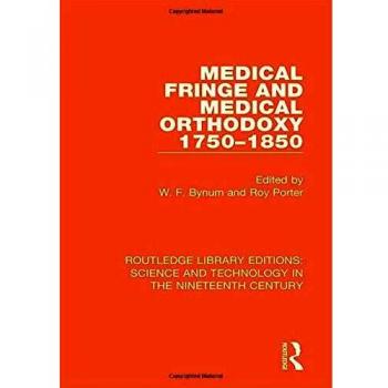 Medical Fringe and Medical Orthodoxy 1750-1850