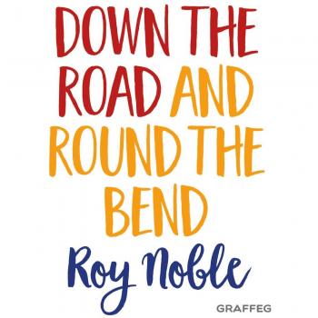 Down the Road and Round the Bend