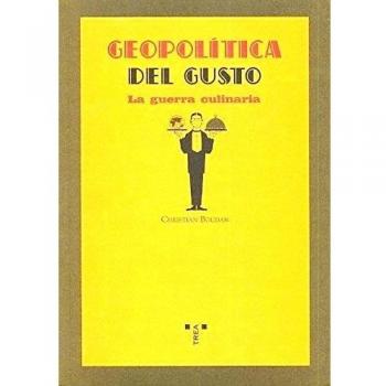 Geopolítica del gusto: La guerra culinaria