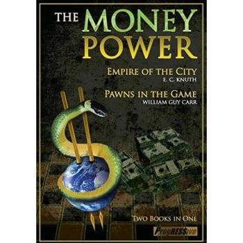 The Money Power: Empire of the City and Pawns in the Game