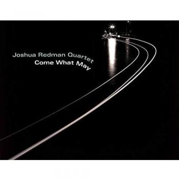 Redman, Joshua Quarter  - Come What May - REDMAN, JOSHUA