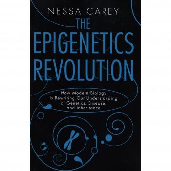 The Epigenetics Revolution: How Modern Biology Is Rewriting Our Understanding of Genetics, Disease, and Inheritance