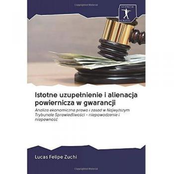 Istotne uzupeznienie i alienacja powiernicza w gwarancji analiza ekonomiczna prawa i zasad w najwyzszym trybunale sprawiedliwozci niepowodzenie i niepewnozz