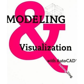 Modeling and Visualization with AutoCAD