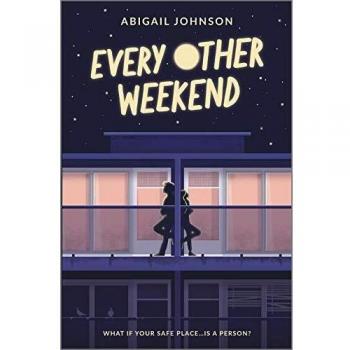Every Other Weekend: A Contemporary Young Adult Novel by Abigail Johnson