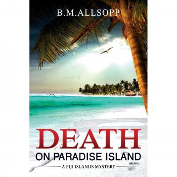 Death on Paradise Island: A Fiji Islands Mystery (Fiji Islands Mysteries Book 1)
