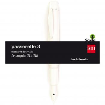 Cuaderno de actividades. Passerelle 3. B1-B2. Savia - Mourer, Noémi