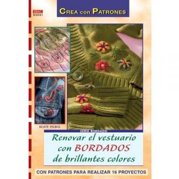 Serie bordado nº 1. RENOVAR EL VESTUARIO CON BORDADOS DE BRILLANTES COLORES