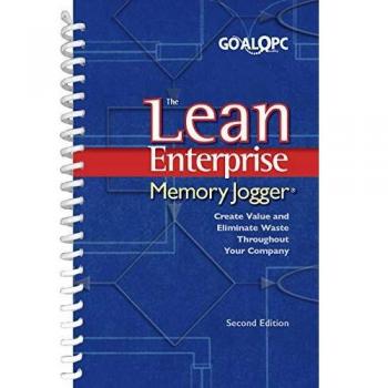 The Lean Enterprise Memory Jogger: Create Value and Eliminate Waste Throughout Your Company