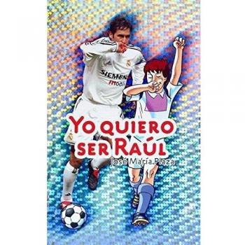 Yo quiero ser Raúl