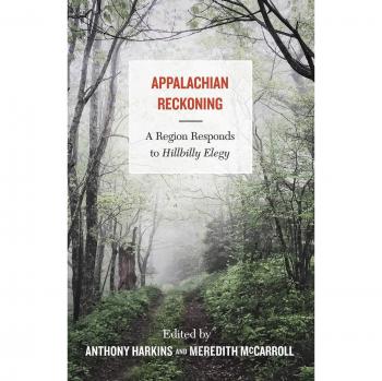 Appalachian Reckoning: A Regional Response to Hillbilly Elegy - Anthology by Anthony Harkins