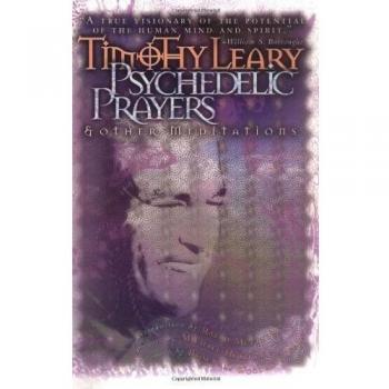 Psychedelic Prayers: And Other Meditations