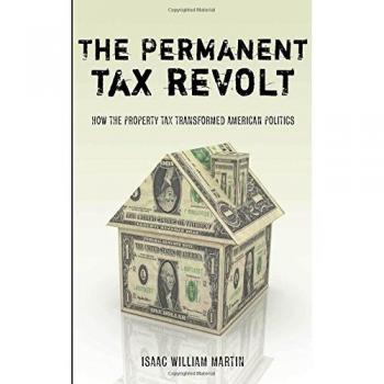 The Permanent Tax Revolt: How the Property Tax Transformed American Politics