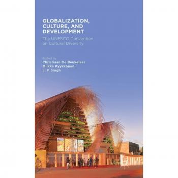 Globalization, Culture and Development: The UNESCO Convention on Cultural Diversity