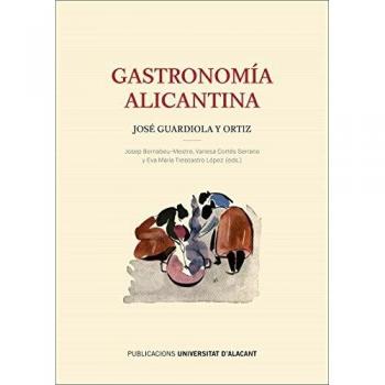 Gastronomía Alicantina - Guardiola y Ortiz, José