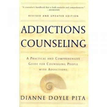 Addictions Counseling: A Practical and Comprehensive Guide for Counseling People with Addictions