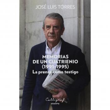 Memorias de un cuatrienio - José Luis Torres González