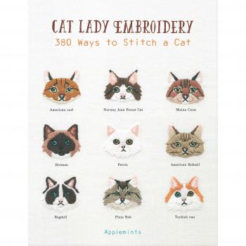 Cat Lady Embroidery: 380 Ways to Stitch a Cat