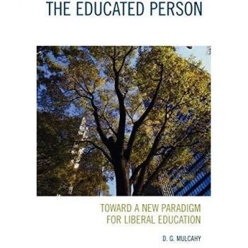 The Educated Person: A New Paradigm for Liberal Education