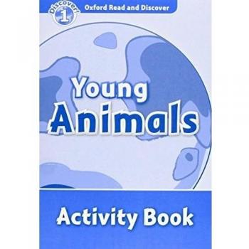 Oxford Read and Discover 1. Young Animals Activity Book