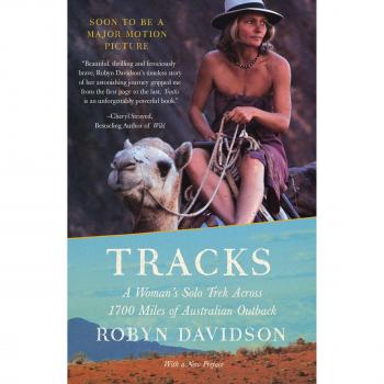 Tracks: a Woman's Solo Trek across 1, 700 Miles of Australian Outback