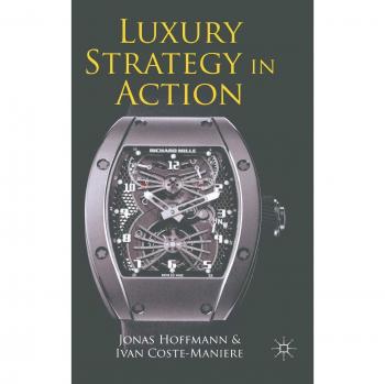 Luxury Strategy in Action: A Comprehensive Guide to High-End Market Dynamics by J. Hoffmann