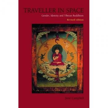 Traveller in Space: Gender, Identity And Tibetan Buddhism: In Search of Female Identity in Tibetan Buddhism