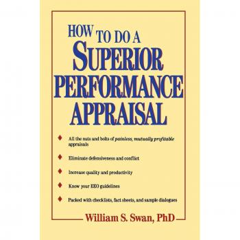 William S. Swan's Comprehensive Guide to Superior Performance Appraisal