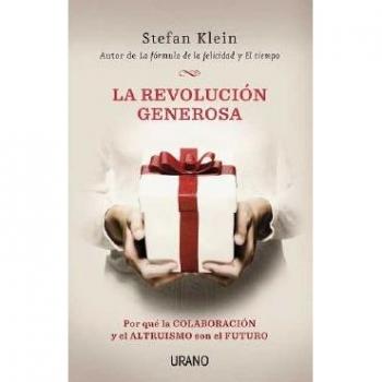 La revolución generosa: Por qué la colaboración y el altruismo son el futuro