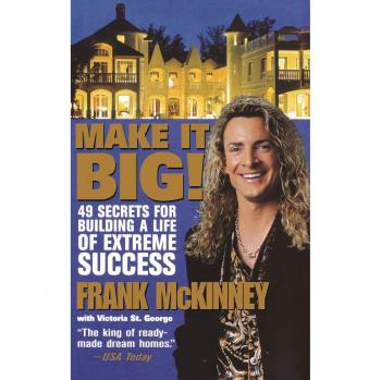 Make It Big! - 49 Secrets to Extreme Success: A Comprehensive Guide for Personal and Professional Growth