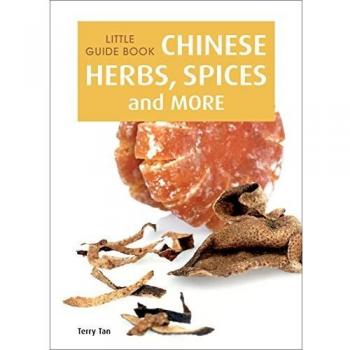 Little Guide Book: Chinese Herbs, Spices & More