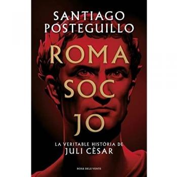 Roma soc jo: La veritable història de Juli Cèsar