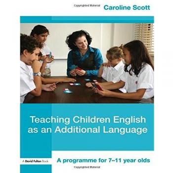 Teaching Children English as an Additional Language: A Programme for 7-11 Year Olds
