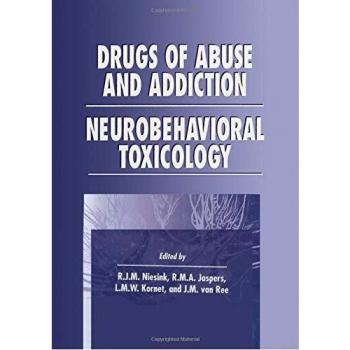Drugs of Abuse and Addiction: Neurobehavioral Toxicology
