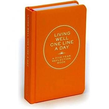 Living Well One Line a Day: A Five-Year Reflection Book
