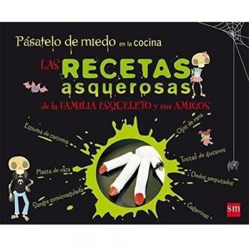 Pásatelo de miedo en la cocina: las recetas asquerosas de la familia esqueleto y sus amigos