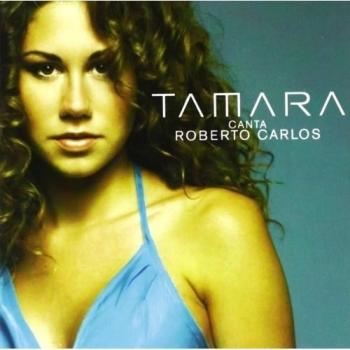 Canta Roberto Carlos - Tamara