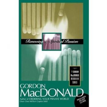 Renewing Your Spiritual Passion: Study Guide Edition by Gordon MacDonald