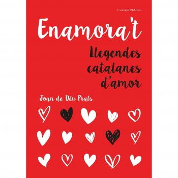 ENAMORA'T: Llegendes catalanes d'amor - Joan De Déu Prats Pijoan