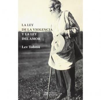 La ley del amor y la ley de la violencia - Lev Tolstói