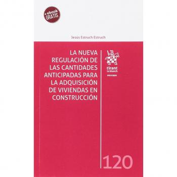 La Nueva Regulación de las Cantidades Anticipadas Para la Adquisición de Viviendas en Construcción
