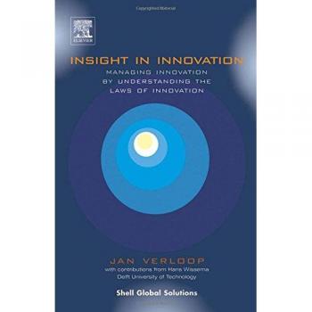 Insight in Innovation: Managing Innovation by Understanding the Laws of Innovation