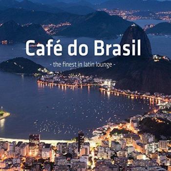 Cafe Do Brasil-the Finest in Latin Lounge