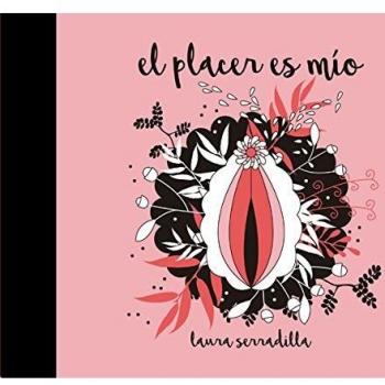 El placer es mío: Un libro para colorear: 25 - Laura Serradilla