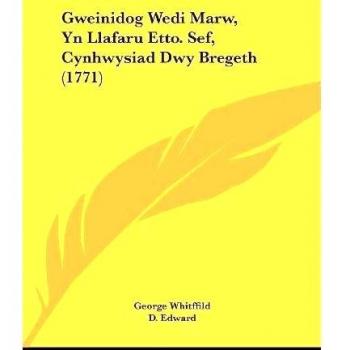 Gweinidog Wedi Marw, Yn Llafaru Etto. Sef, Cynhwysiad Dwy Bregeth