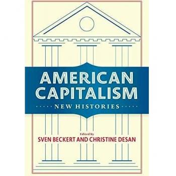 American Capitalism: New Histories by Sven Beckert - Columbia University Press Edition