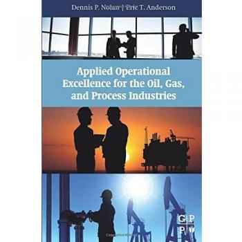Applied Operational Excellence for the Oil, Gas, and Process Industries