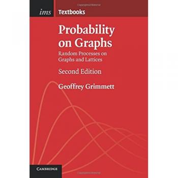 Probability on Graphs: Random Processes on Graphs and Lattices - Mathematical Statistics Textbook (Band 8)