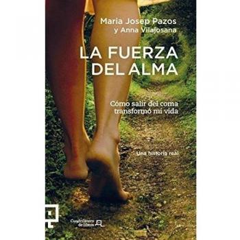 La Fuerza Del Alma: Cómo salir del coma transformó mi vida: 1