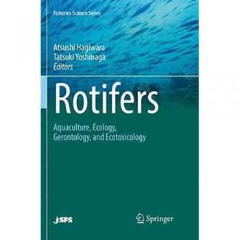 Rotifers: Aquaculture, Ecology, Gerontology, and Ecotoxicology